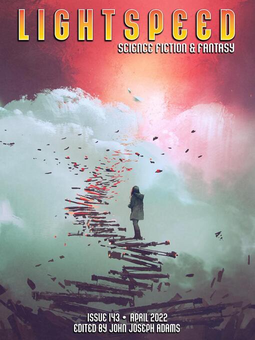 Title details for Lightspeed Magazine, Issue 143 (April 2022) by John Joseph Adams - Available
